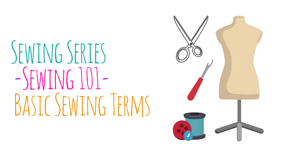 Sewing Terms~ Sewing 101 ~ Sewing Series