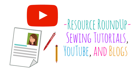 Sewing Tutorial, YouTube and Blogger Resource ~ RoundUp