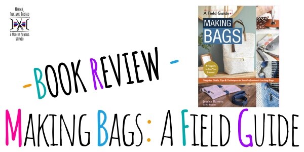 Book Review - Making Bags: A Field Guide by Jessica Barrera